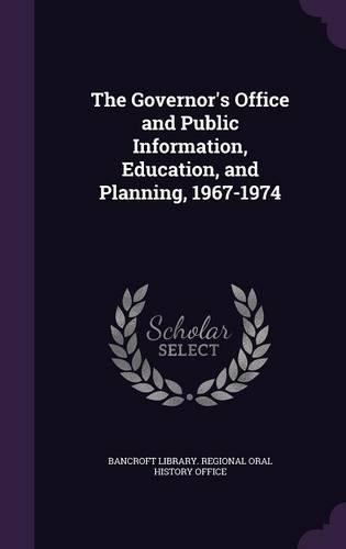 The Governor's Office and Public Information, Education, and Planning, 1967-1974