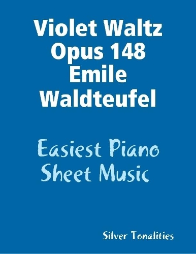 Violet Waltz Opus 148 Emile Waldteufel - Easiest Piano Sheet Music