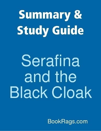 Summary & Study Guide: Serafina and the Black Cloak