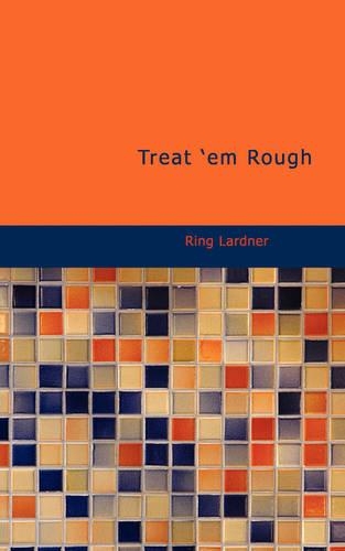 Treat 'em Rough