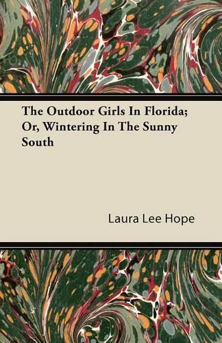 The Outdoor Girls in Florida; Or, Wintering in the Sunny South