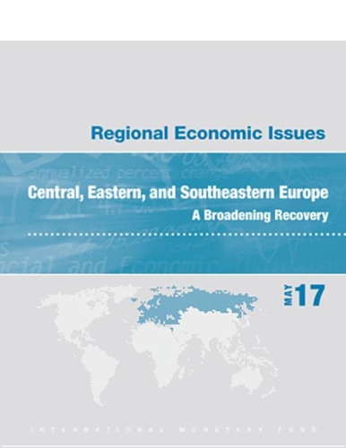 Regional Economic Issues, May 2017, Central, Eastern, and Southeastern Europe