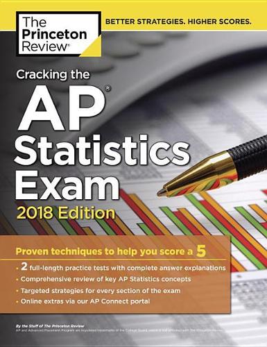 Cracking the AP Statistics Exam, 2018 Edition: (College Test Prep)
