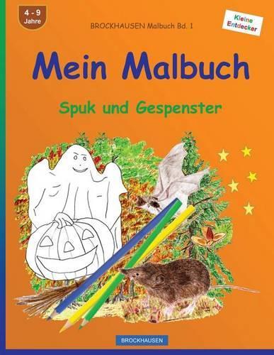 BROCKHAUSEN Malbuch Bd. 1 - Mein Malbuch: Spuk und Gespenster(1 Spuk Und Gespenster)