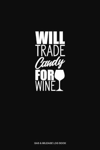 Will Trade Candy for Wine