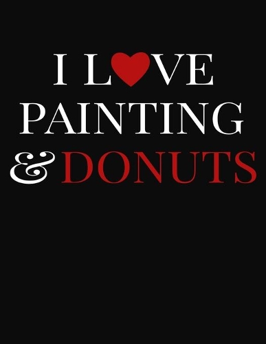I Love Painting & Donuts