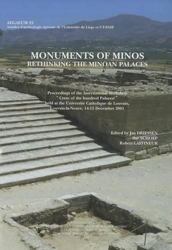 Monuments of Minos: Rethinking the Minoan Palaces(23 Aegaeum)