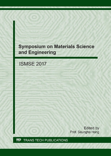 Symposium on Materials Science and Engineering: (Volume 744 Key Engineering Materials)