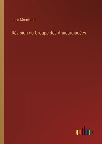 Révision du Groupe des Anacardiacées
