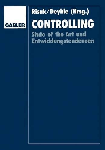Controlling: State of the Art und Entwicklungstendenzen(German)