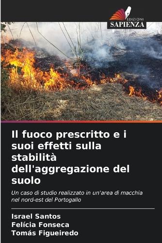 Il fuoco prescritto e i suoi effetti sulla stabilità dell'aggregazione del suolo