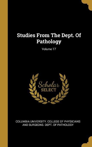 Studies From The Dept. Of Pathology; Volume 17