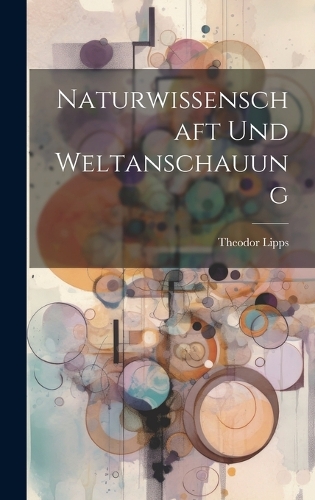 Naturwissenschaft Und Weltanschauung