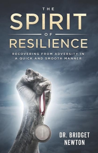 The Spirit of Resilience: Recovering from adversity in a quick and smooth manner
