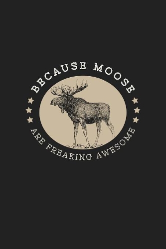 Moose Are Freaking Awesome