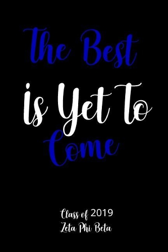 The Best Is Yet To Come Class of 2019 Zeta Phi Beta
