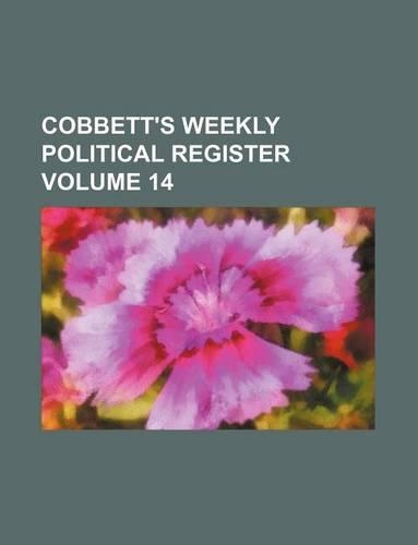 Cobbett's Weekly Political Register Volume 14