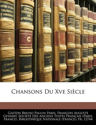 Chansons Du Xve Siècle: (French)