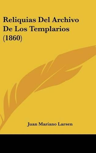 Reliquias Del Archivo De Los Templarios (1860)