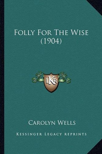 Folly For The Wise (1904): (English)