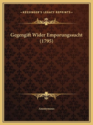 Gegengift Wider Emporungssucht (1795)
