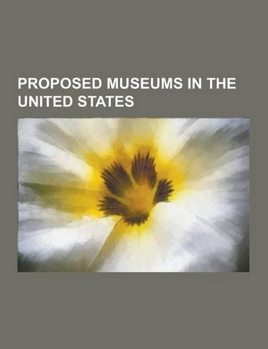 Proposed Museums in the United States