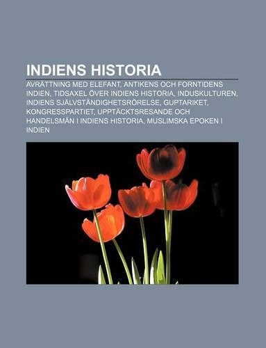 Indiens Historia: Avrattning Med Elefant, Antikens Och Forntidens Indien, Tidsaxel Over Indiens Historia, Induskulturen(Swedish)