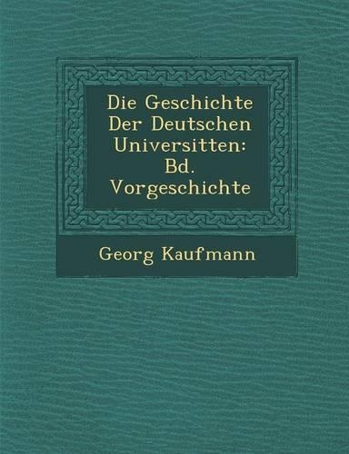 Die Geschichte Der Deutschen Universit Ten