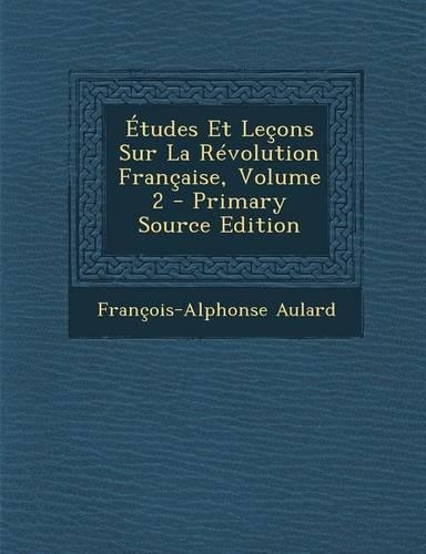 Etudes Et Lecons Sur La Revolution Francaise, Volume 2