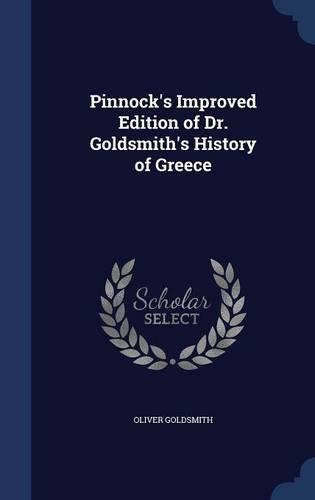 Pinnock's Improved Edition of Dr. Goldsmith's History of Greece
