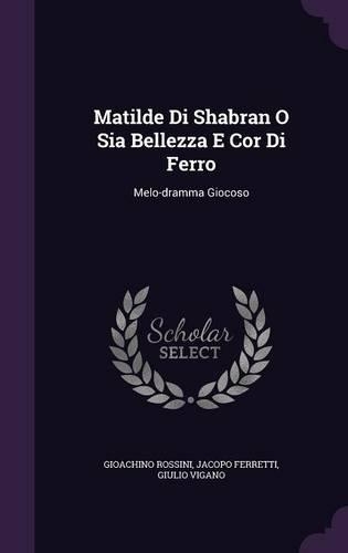 Matilde Di Shabran O Sia Bellezza E Cor Di Ferro