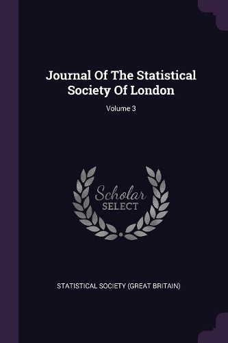 Journal Of The Statistical Society Of London; Volume 3