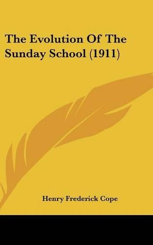 The Evolution Of The Sunday School (1911)