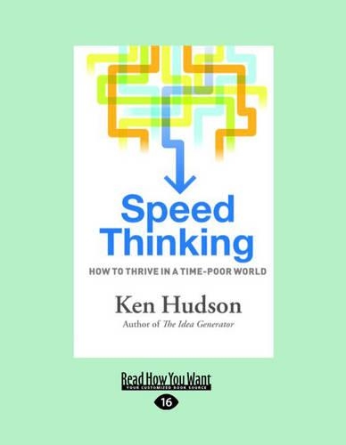 Speed Thinking: How to Thrive in a Time-Poor World(English)