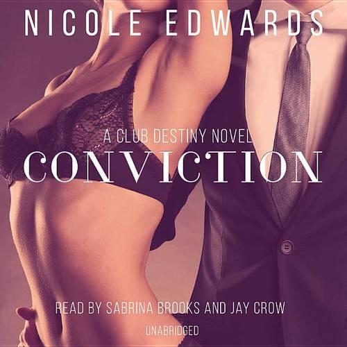 Conviction Lib/E: A Club Destiny Novel, Book 1(1 Club Destiny)