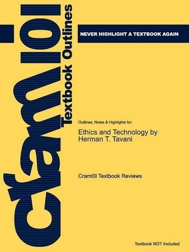 Studyguide for Ethics and Technology by Tavani, Herman T., ISBN 9780470509500