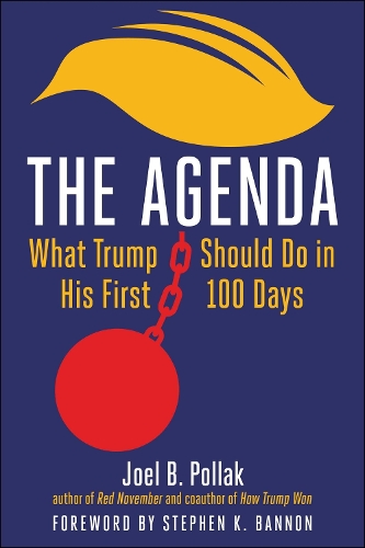 The Agenda: What Trump Should Do in His First 100 Days