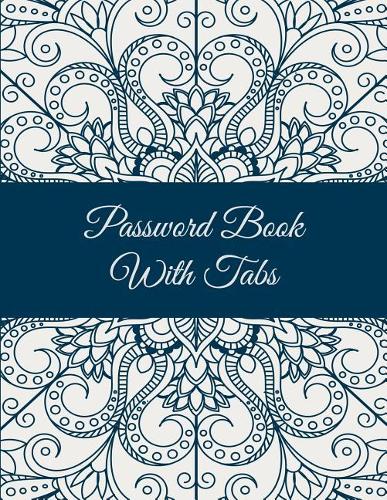 Password Book with Tabs: Floral Mandala, 8.5" X 11" the Personal Internet Address & Password Log Book with Tabs Alphabetized, Internet Password Logbook, Password Organizer N