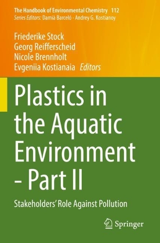 Plastics in the Aquatic Environment - Part II: Stakeholders' Role Against Pollution(112 The Handbook of Environmental Chemistry)
