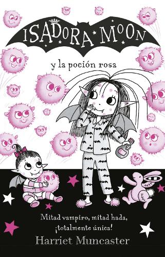 Isadora Moon y la poción rosa / Isadora Moon Gets the Magic Pox: (15 Isadora Moon)