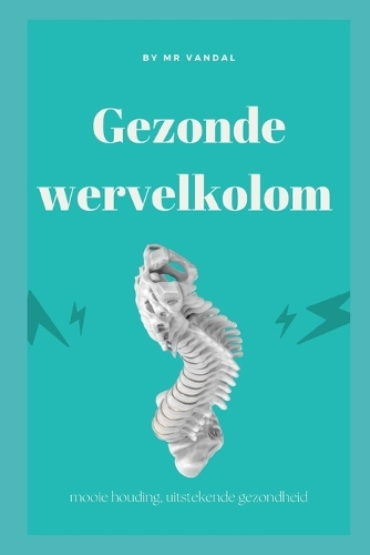 Gezonde wervelkolom - mooie houding, uitstekende gezondheid