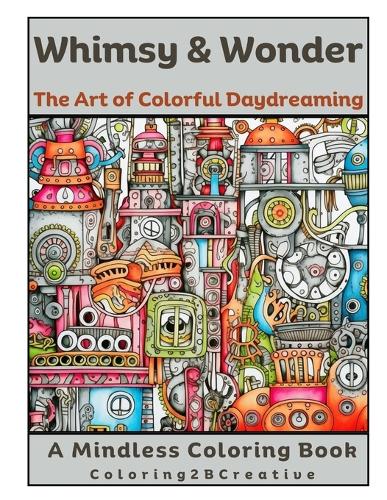 Whimsy & Wonder: The Art of Colorful Daydreaming
