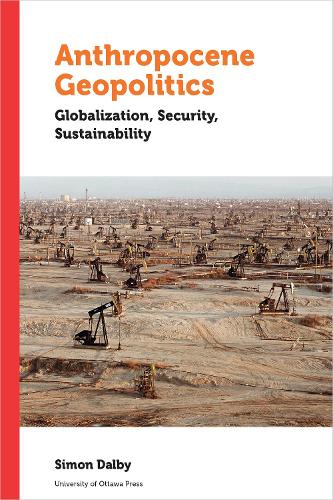 Anthropocene Geopolitics: Globalization, Security, Sustainability(Politics and Public Policy)