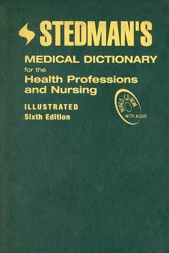 Stedman's Medical Dictionary for the Health Professions and Nursing: (Stedman's Medical Dictionary for the Health Professions and Nursing)
