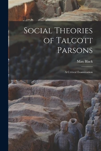 Social Theories of Talcott Parsons: a Critical Examination