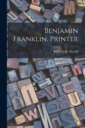 Benjamin Franklin, Printer