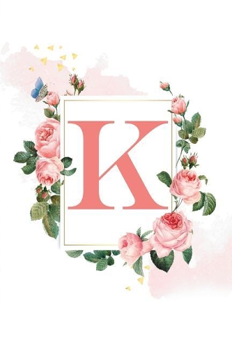K: Personalized Monogrammed Initial A Writing Journal, Notebook or Diary for Girls or Women. Floral with Pink Alphabet Letter. 6x9 110 Blank Lines Page