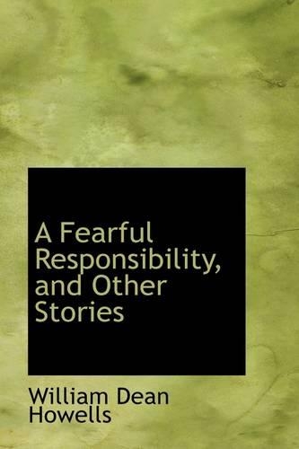 A Fearful Responsibility, and Other Stories: (English)