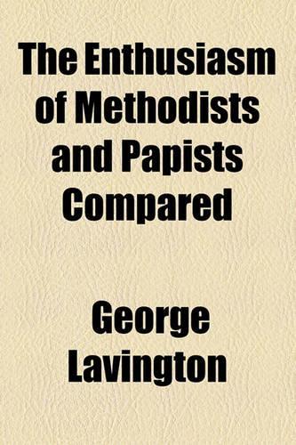 The Enthusiasm of Methodists and Papists Compared