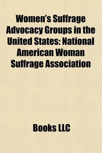 Women's Suffrage Advocacy Groups in the United States